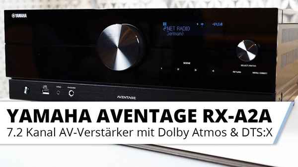 Vorstellung: Yamaha AVENTAGE RX-A2A 7.2 Kanal AV-Receiver mit Dolby Atmos u. HDMI 2.1