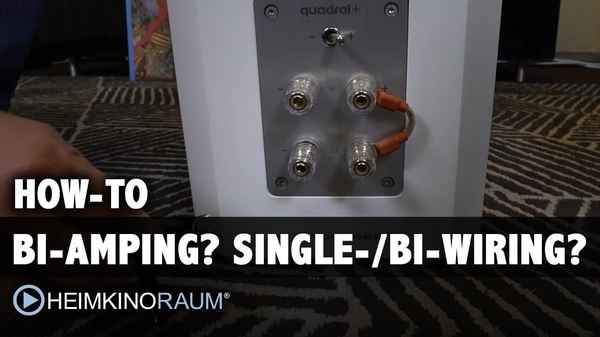 How-To: Bi-Amping? Single-Wiring? Bi-Wiring? Lautsprecher Tipps von Quadral