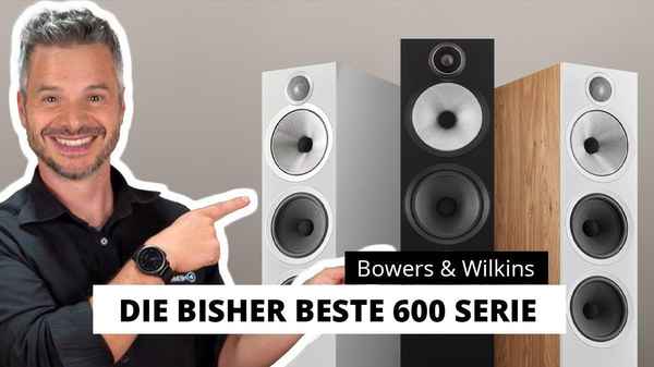 NEU: Bowers & Wilkins 600 S3 Serie - Alle Lautsprecher im Überblick!